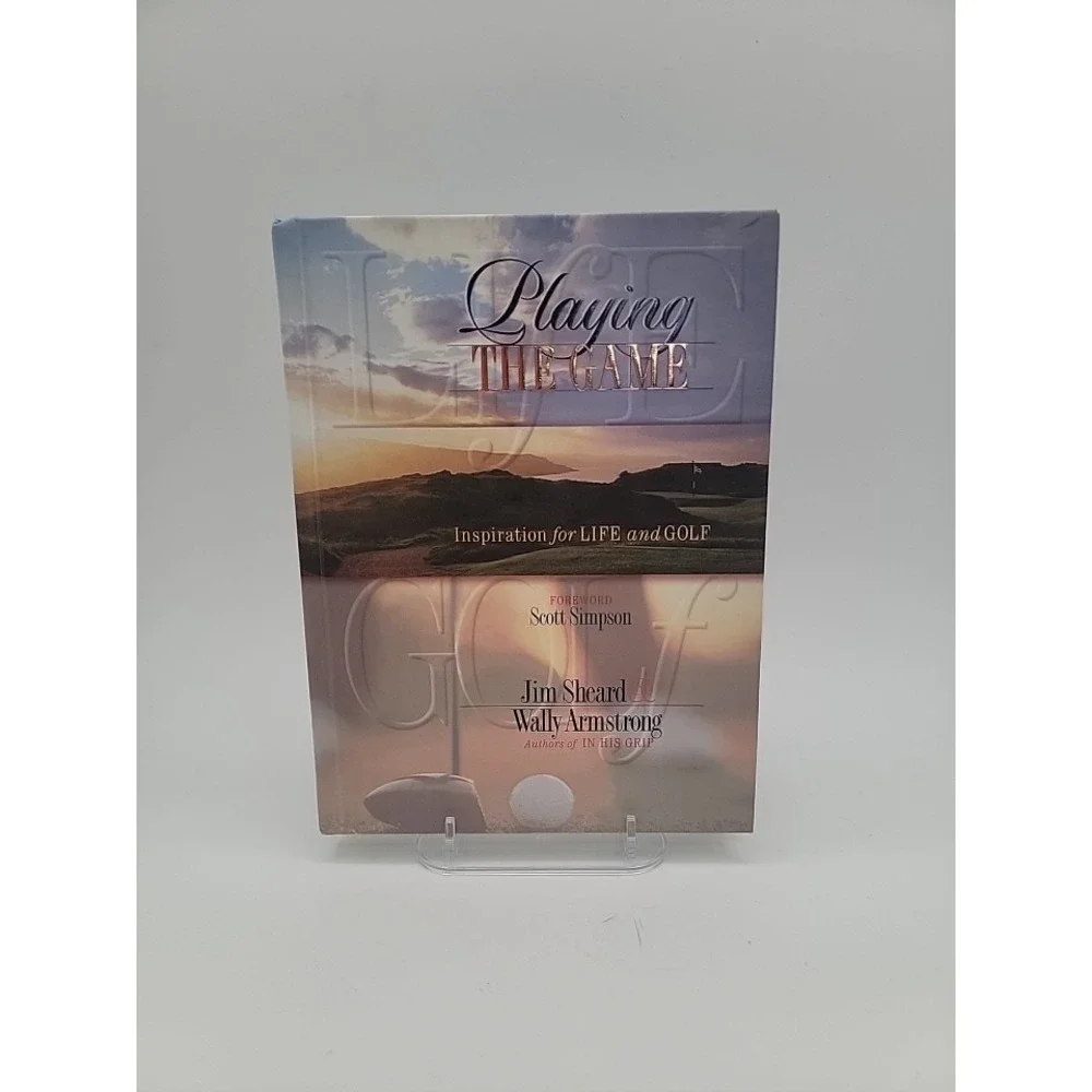 Jim Sheard Playing the Game Hardcover 1st Ed Signed Inspiration for Life Golf EX